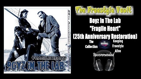 Boyz In The Lab "Fragile Heart" (25th Anniversary Restoration) Freestyle Dance Music 1988
