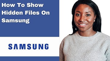 How To Show Hidden Files On Samsung