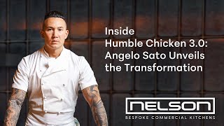 Inside Humble Chicken 3.0 | Angelo Sato’s Restaurant Kitchen Transformation by Nelson