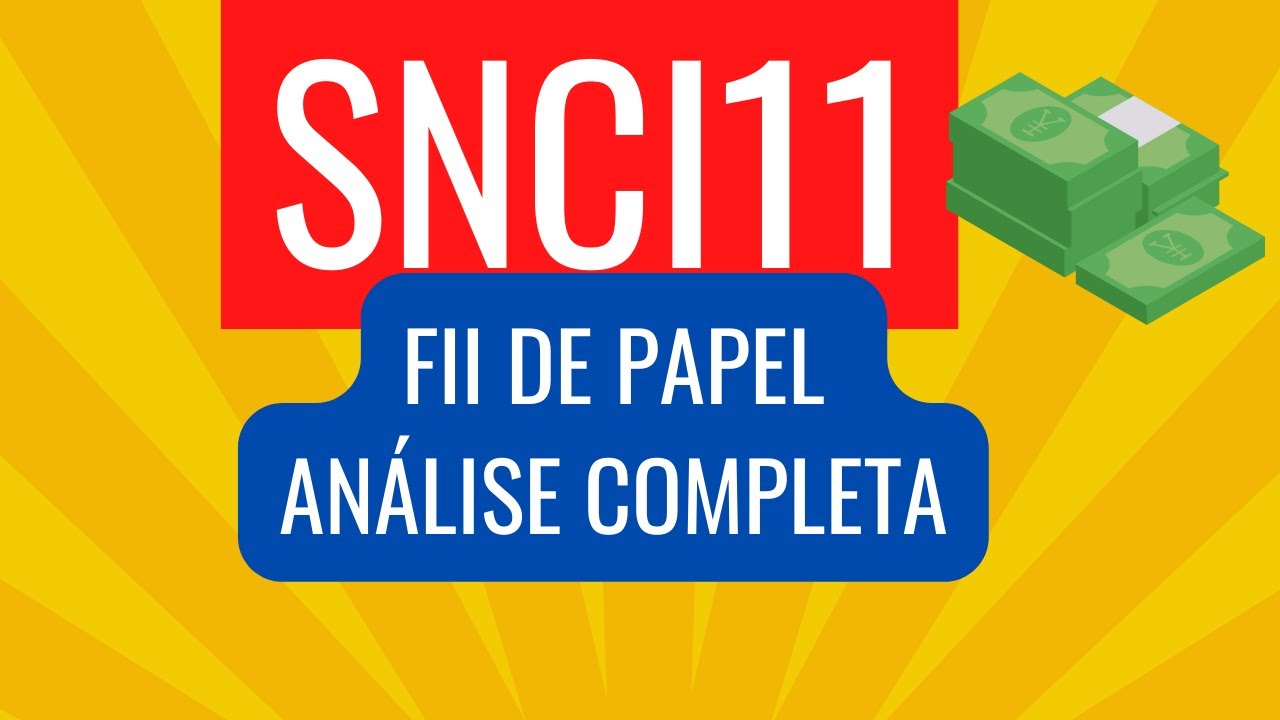 SNCI11 FII DE PAPEL ANÁLISE COMPLETA
