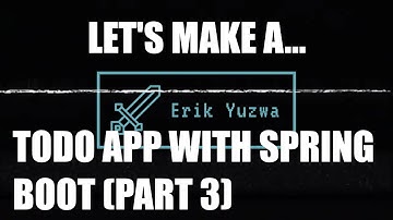 Creating a Todo App with Java Spring Boot (Part 3) | View Markup | #tutorial #java
