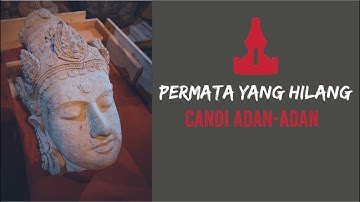 Mengungkap kembali bentuk Candi Adan-Adan #Day1