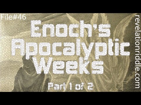 Enoch's Apocalyptic Weeks - Part 1 of 2 | END TIMES | KINGDOM AGE | STONE JUDGMENT