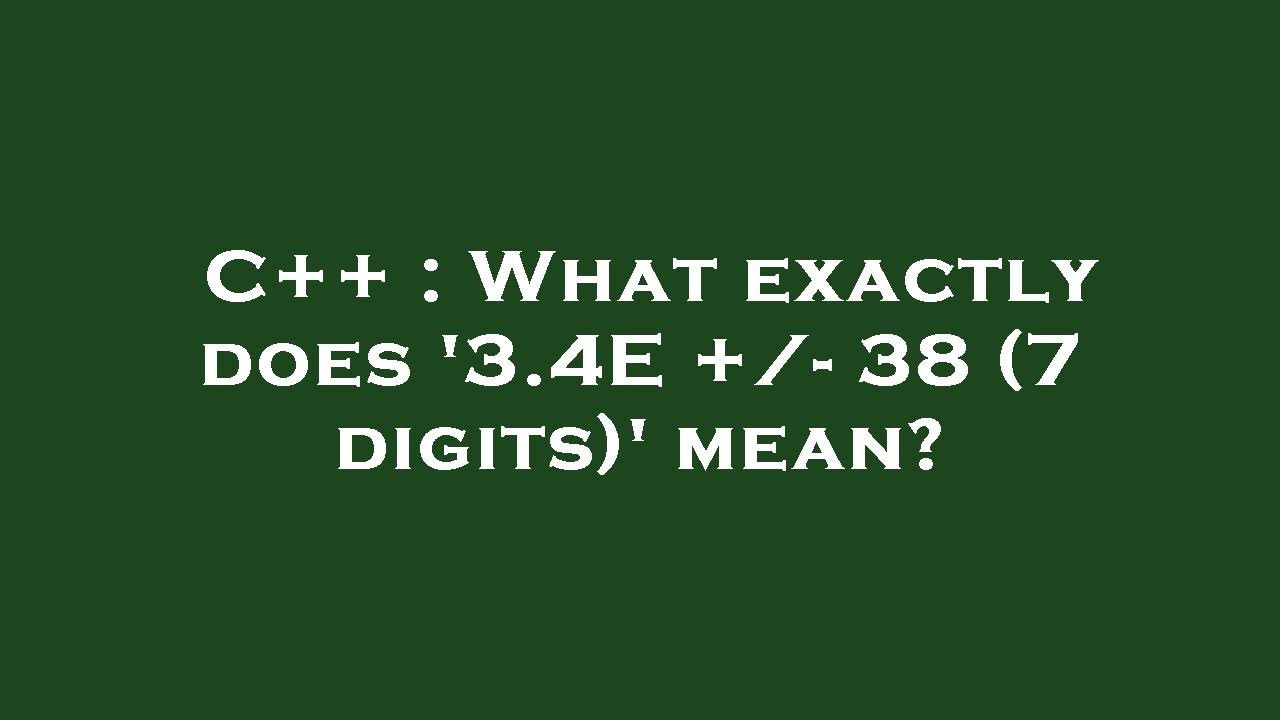 c-what-exactly-does-3-4e-38-7-digits-mean-youtube