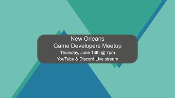 NOLA Game Dev Meetup 7/16/2020