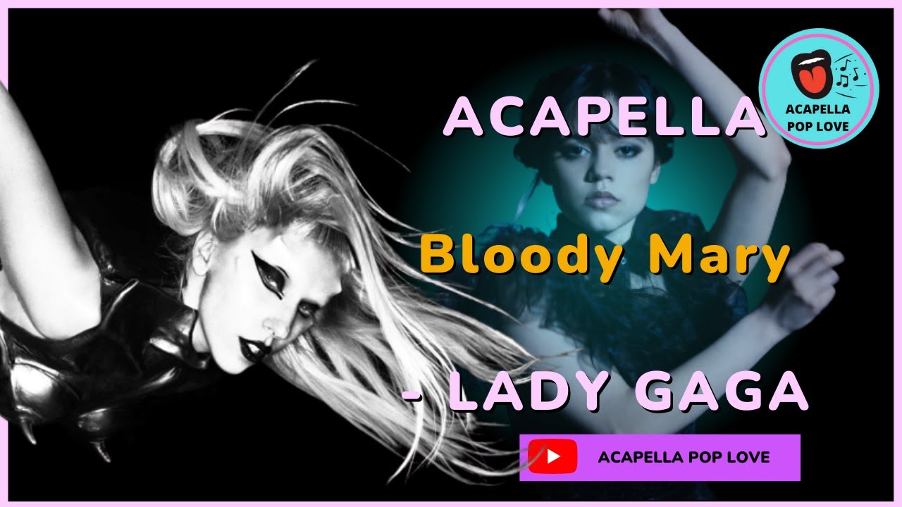 ACAPELLA BLOODY MARY LADY GAGA YouTube