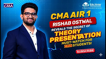CMA AIR 1 Rishab Ostwal Reveals the Secret of Theory Presentation | Must-Watch for CMA Students!