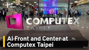 Artificial Intelligence Front and Center at Computex Taipei | TaiwanPlus News