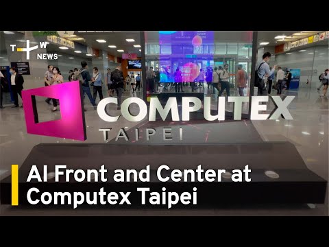 Artificial Intelligence Front and Center at Computex Taipei | TaiwanPlus News
