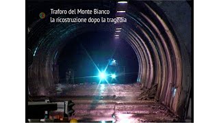 Traforo del Monte Bianco: la ricostruzione dopo la tragedia