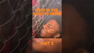 Speed In The Haunted Haunted House Best Moments | Part 2