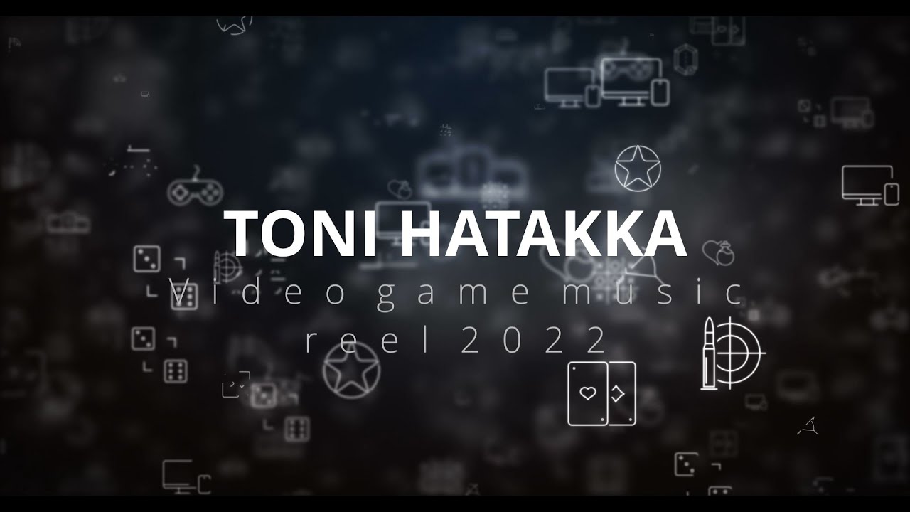 TONI HATAKKA Game Music Reel 2022