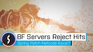 BF Servers Reject Hits: Spring Patch Netcode Issue?