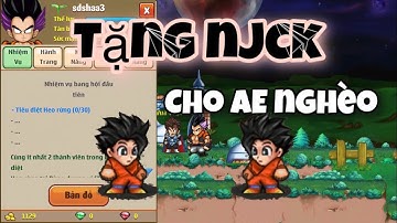 Ngọc rồng online- Tặng njck cho ae nghèo ai cũng có thể nhận được !!