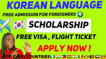 Korean Language Scholarship (Apply now) Free visa, Flights tickets ,Accommodation