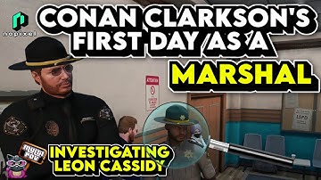 Marshal Conan Clarkson Investigates Leon Cassidy | Multi-PoV edit | NoPixel 4.0 GTARP