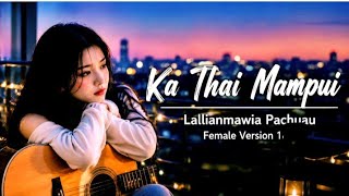 Ka Thai Mampui - Lallianmawia Pachuau // Female Version -1
