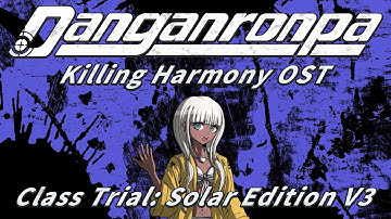 Class Trial: Solar Edition V3 (Extended) | Danganronpa V3: Killing Harmony OST