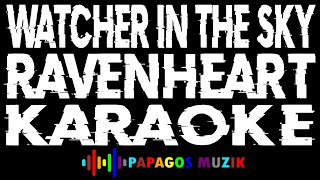 Ravenheart - Watcher In The Sky - Karaoke Instrumental - PapaGos Muzik