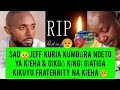 SAD😥 JEFF GÛTÛNGWO NÎ KÎÛNDÛ GÎA KÎEHA & GÎKUÛ KÎNGÎ GÎATIGA AINI NA KIKUYU FRATERNITY NA KÎEHA