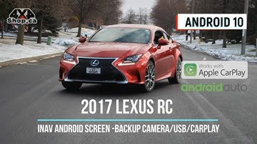 INAV Android screen 2017 Lexus RC Navigation Backup camera Apple CarPlay Android Auto Multimedia
