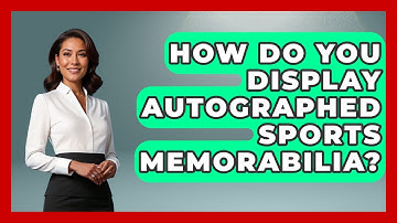 How Do You Display Autographed Sports Memorabilia? - The Memorabilia Zone