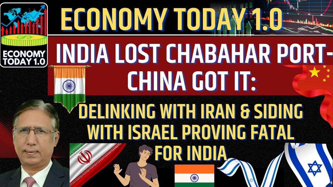 India Lost Chabahar Port-China Got it:Delinking With Iran & Siding with Israel Prove Fatal for India