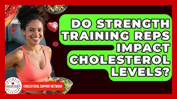 Do Strength Training Reps Impact Cholesterol Levels? - Cholesterol Support Network