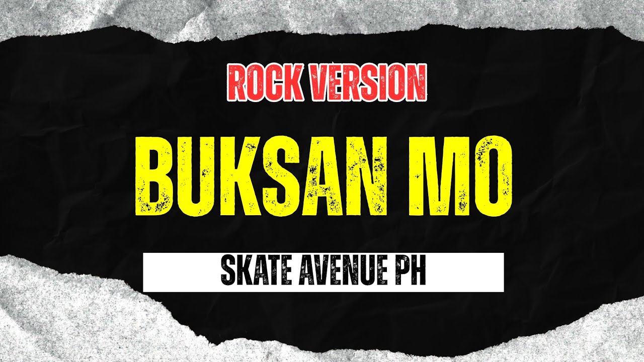Download Buksan Mo - Skate Avenue PH (Rock Version) MP3