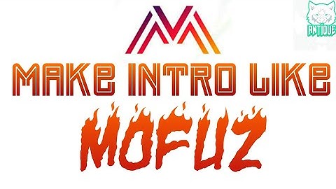 How To Make Intro Like Mofuz || Kinemaster tutorial ||