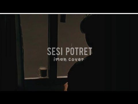 Enau Feat Ari Lesmana -Sesi Potret Cover By Iman Zackarya Lirik