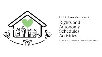 CVRC HCBS Provider Series: Rights and Autonomy