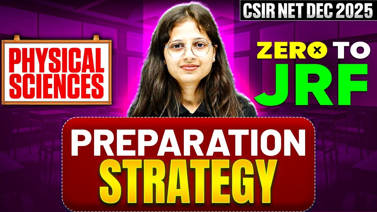 CSIR NET Dec 2025 | Physical Sciences Preparation Strategy Explained ...