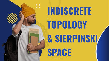 Indiscrete topology | Sierpinski space | Topology | Example of indiscrete | @HigherMathemagic