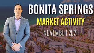 BONITA SPRINGS FLORIDA REAL ESTATE MARKET ACTIVITY REPORT FROM NOVEMBER 2021 BY YUSDEL ESPINOSA.
