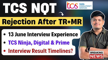TCS Interview Rejection After TR+MR Round | TCS Ninja, Prime, Digital Interview Experience | 13 June