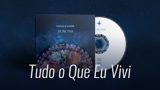 Video thumbnail of "Tudo que Eu Vivi - Vocal Livre (Audio Music)"