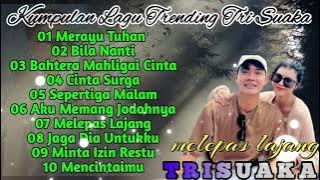 Tri Suaka   Merayu Tuhan Full Album Viral Tiktok Kumpulan lagu Populer