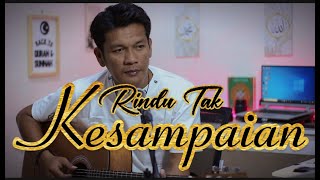 RINDU TAK KESAMPAIAN | Cover By zanca