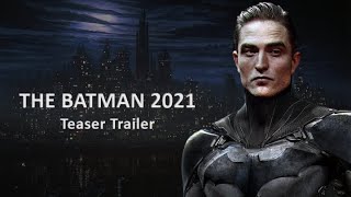THE BATMAN (2021) Teaser Trailer Concept - Robert Pattinson, DC Batman Movie