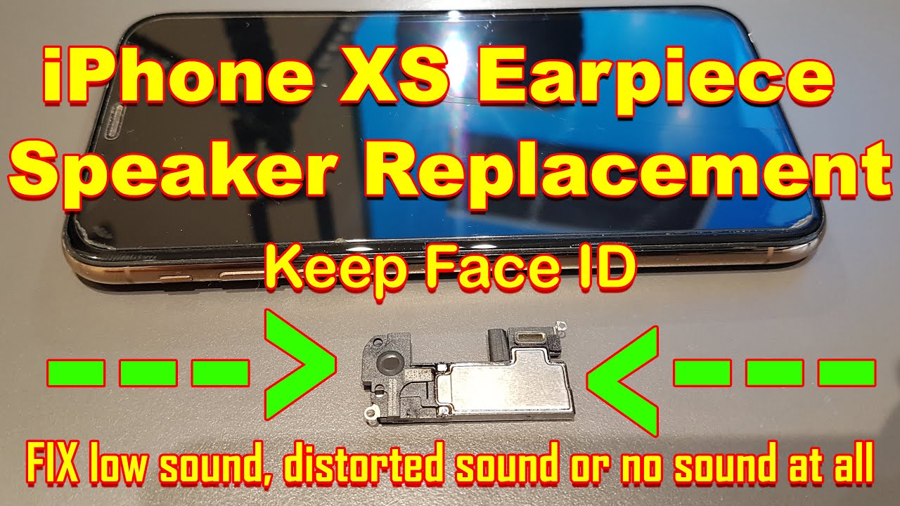 How to Replace iPhone XS Earpiece Speaker Fix iPhone XS Sound Step