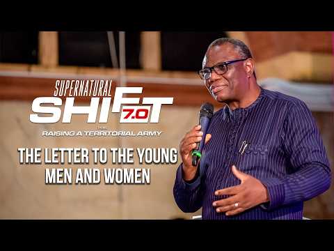 The Letter to the Young Men and Women | Rev Samson Ajetunmobi | Supernatural Shift 7.0