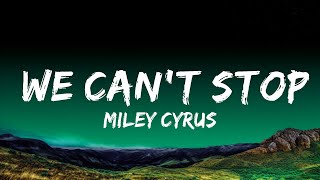 Miley Cyrus - We Can&#39;t Stop  Lyrics