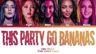 [AI ORIGINAL SONG] NOW UNITED 'This Party Go Bananas' Lyrics (Color Coded Lyrics)