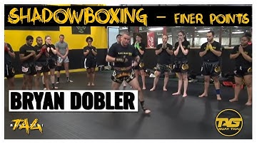 Ajarn Bryan Dobler (Double Dose Muay Thai) – Shadowboxing – Finer Points