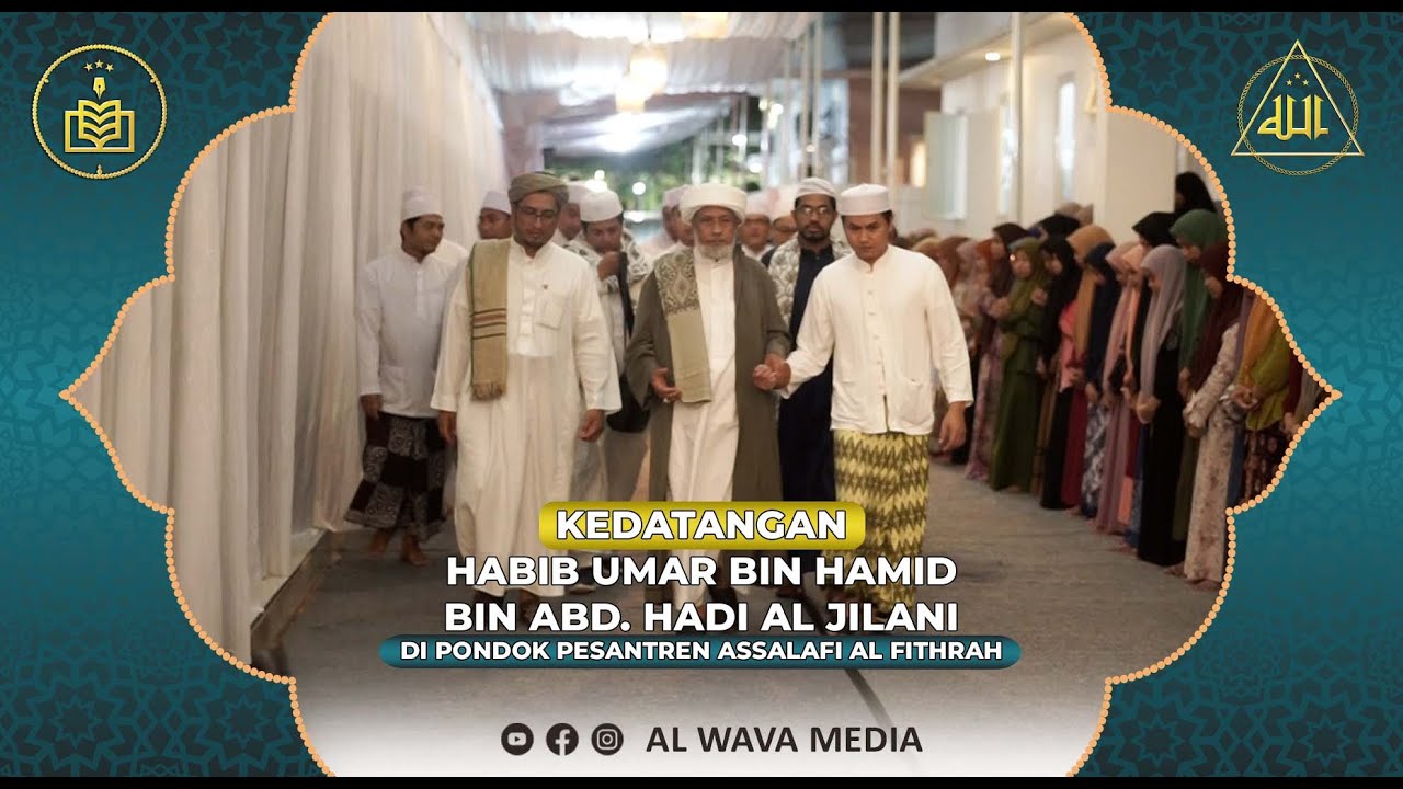 KEDATANGAN HABIB UMAR BIN HAMID BIN ABD. HADI AL JILANI DI PONDOK ...