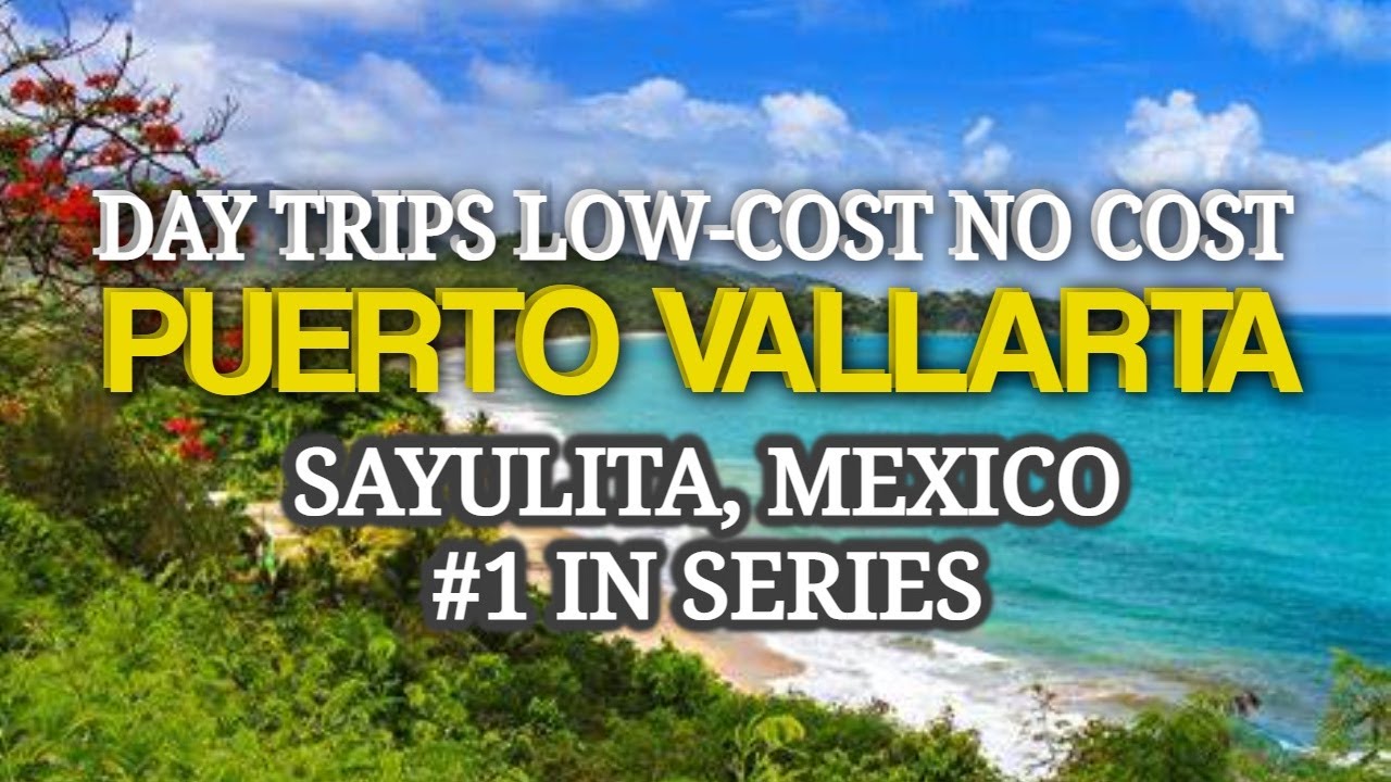 Puerto Vallarta Day Trips No Cost to Low Cost Thing to Do in Puerto