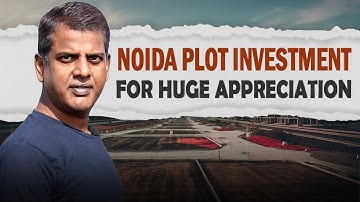 Noida Plot Investment: Top 4 Sectors with Huge Future Appreciation