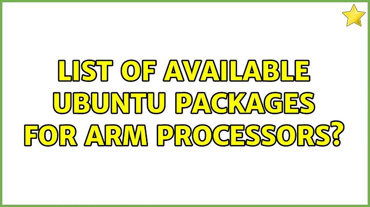 Ubuntu: List of available ubuntu packages for ARM processors?