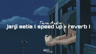 Tiara Andini - Janji Setia ( speed up + reverb )